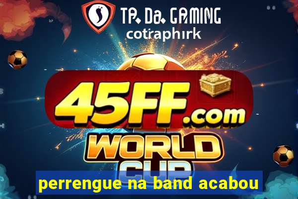 perrengue na band acabou